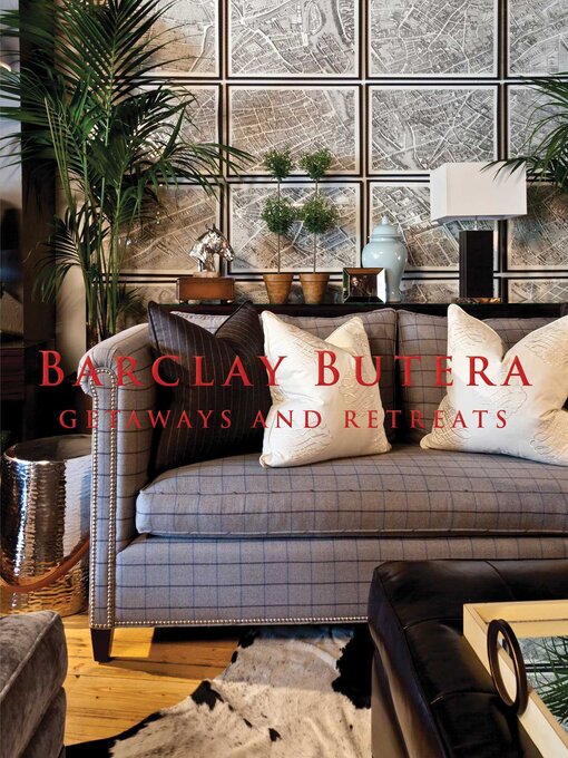 Title details for Barclay Butera Getaways and Retreats by Barclay Butera - Available